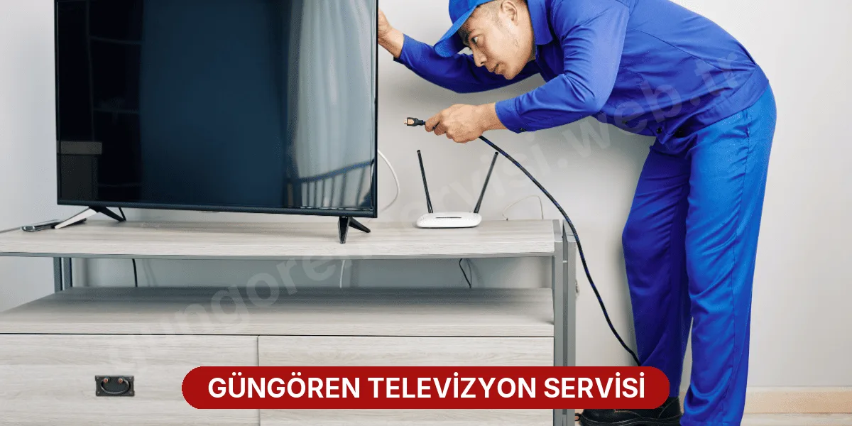 Güngören Televizyon Servisi